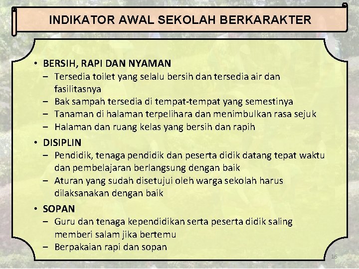 INDIKATOR AWAL SEKOLAH BERKARAKTER • BERSIH, RAPI DAN NYAMAN – Tersedia toilet yang selalu INDIKATOR AWAL SEKOLAH BERKARAKTER • BERSIH, RAPI DAN NYAMAN – Tersedia toilet yang selalu