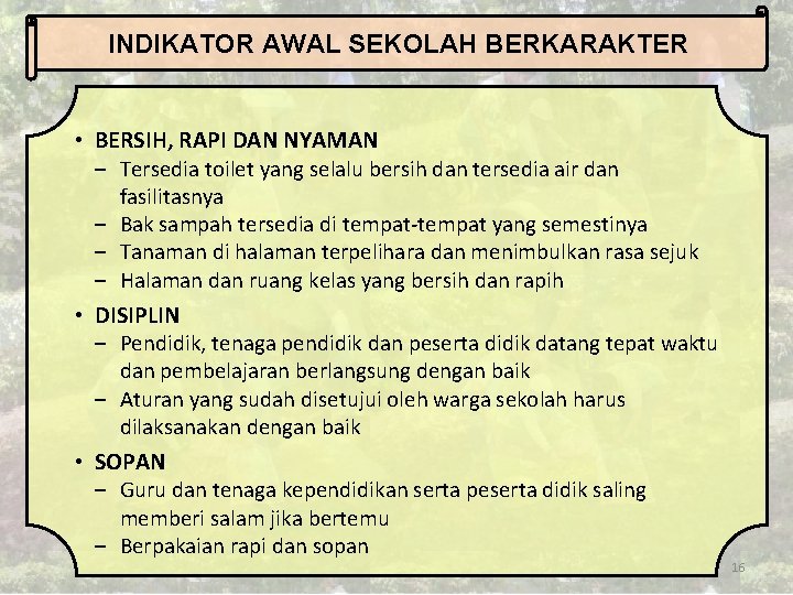 INDIKATOR AWAL SEKOLAH BERKARAKTER • BERSIH, RAPI DAN NYAMAN – Tersedia toilet yang selalu