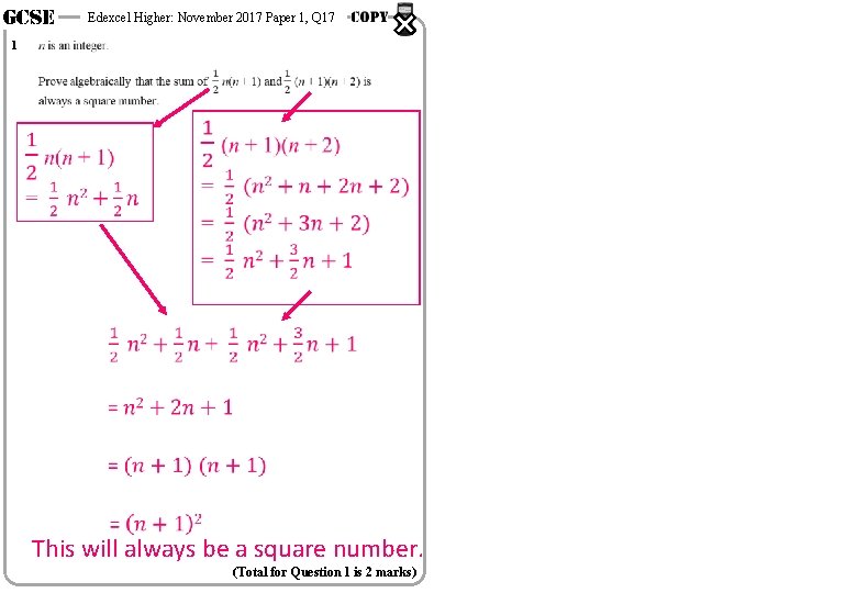 GCSE Edexcel Higher: November 2017 Paper 1, Q 17 1 This will always be