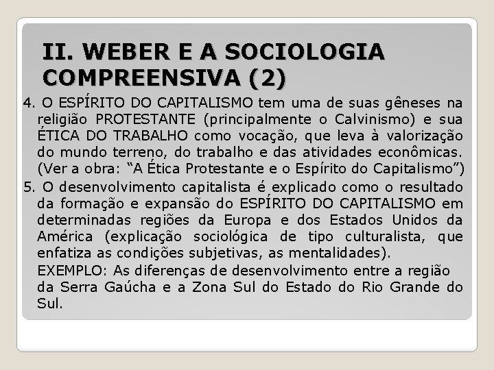 II. WEBER E A SOCIOLOGIA COMPREENSIVA (2) 4. O ESPÍRITO DO CAPITALISMO tem uma