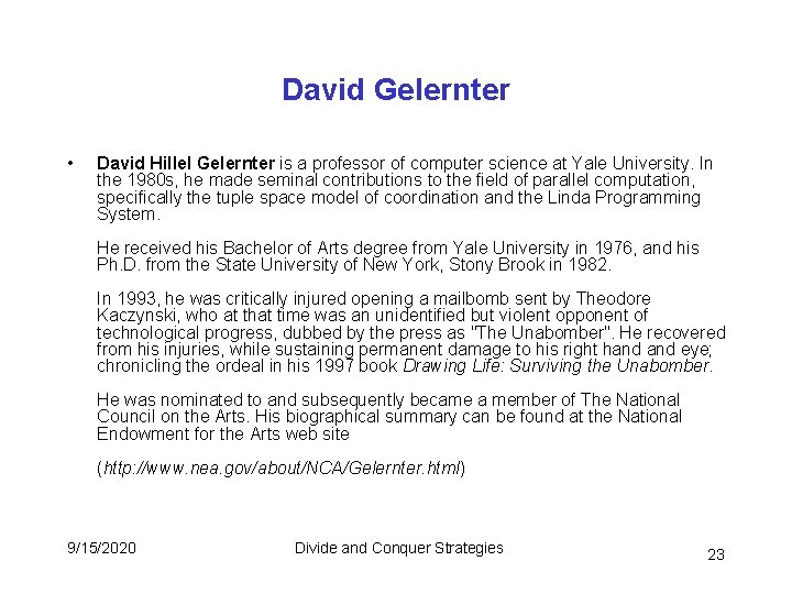 David Gelernter • David Hillel Gelernter is a professor of computer science at Yale David Gelernter • David Hillel Gelernter is a professor of computer science at Yale