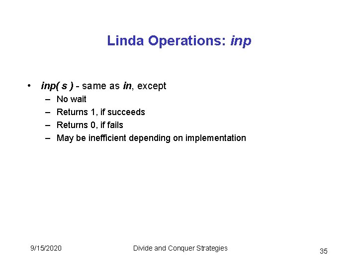 Linda Operations: inp • inp( s ) - same as in, except – – Linda Operations: inp • inp( s ) - same as in, except – –