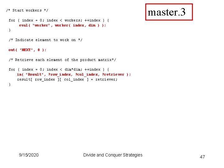 master. 3 /* Start workers */ for ( index = 0; index < workers; master. 3 /* Start workers */ for ( index = 0; index < workers;