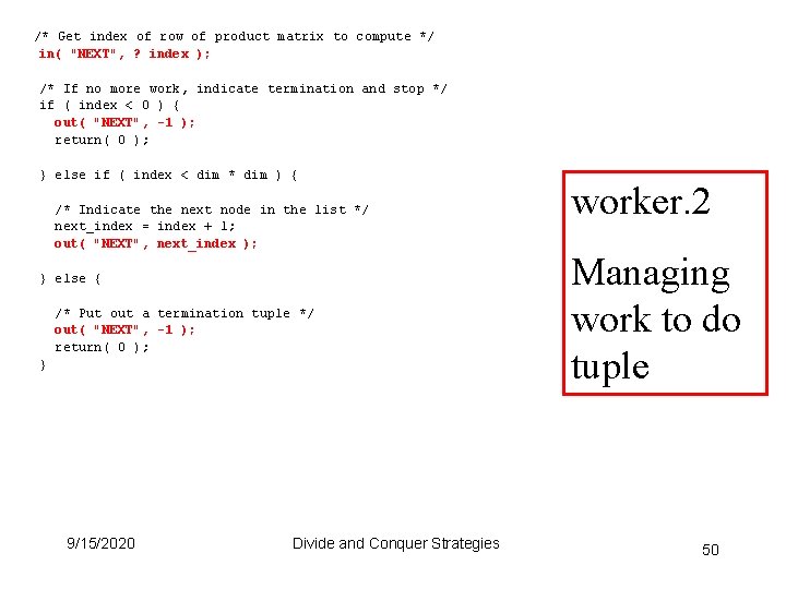 /* Get index of row of product matrix to compute */ in( "NEXT", ? /* Get index of row of product matrix to compute */ in( "NEXT", ?