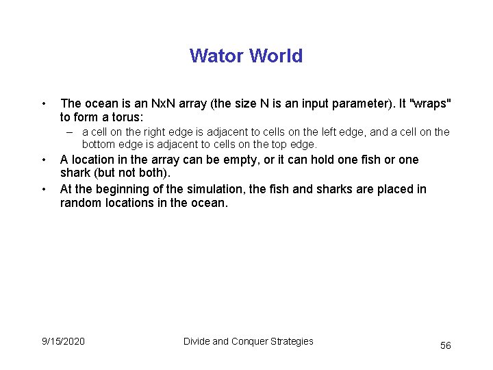Wator World • The ocean is an Nx. N array (the size N is Wator World • The ocean is an Nx. N array (the size N is