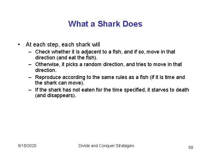 What a Shark Does • At each step, each shark will – Check whether What a Shark Does • At each step, each shark will – Check whether
