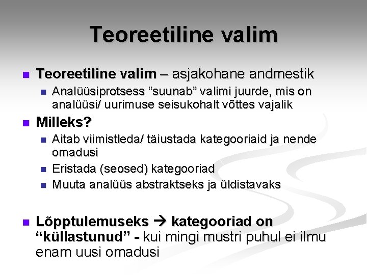 Teoreetiline valim n Teoreetiline valim – asjakohane andmestik n n Milleks? n n Analüüsiprotsess