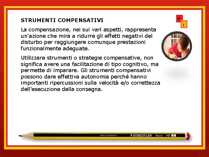 STRUMENTI COMPENSATIVI La compensazione, nei sui vari aspetti, rappresenta un'azione che mira a ridurre