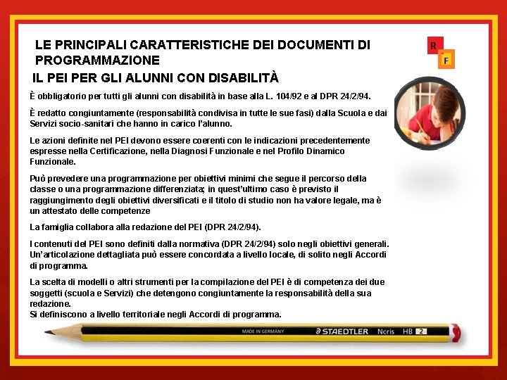 LE PRINCIPALI CARATTERISTICHE DEI DOCUMENTI DI PROGRAMMAZIONE IL PEI PER GLI ALUNNI CON DISABILITÀ