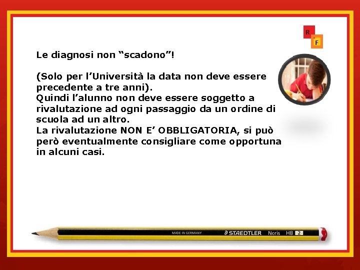 Le diagnosi non “scadono”! (Solo per l’Università la data non deve essere precedente a