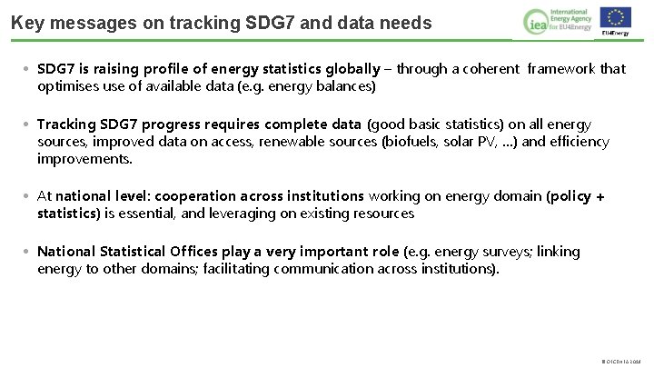 Key messages on tracking SDG 7 and data needs • SDG 7 is raising