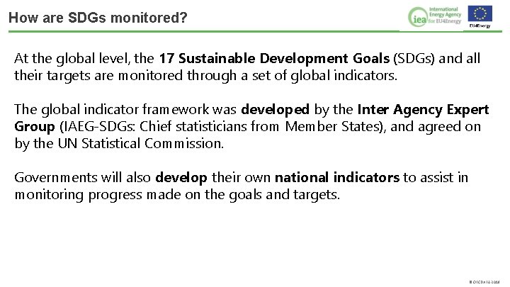 How are SDGs monitored? At the global level, the 17 Sustainable Development Goals (SDGs)