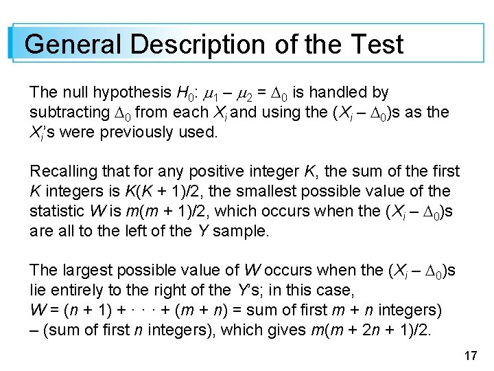 General Description of the Test The null hypothesis H 0: 1 – 2 =