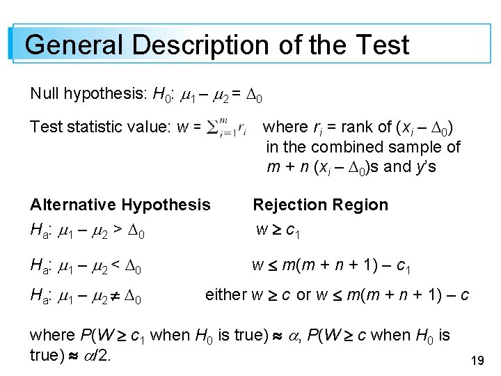 General Description of the Test Null hypothesis: H 0: 1 – 2 = 0