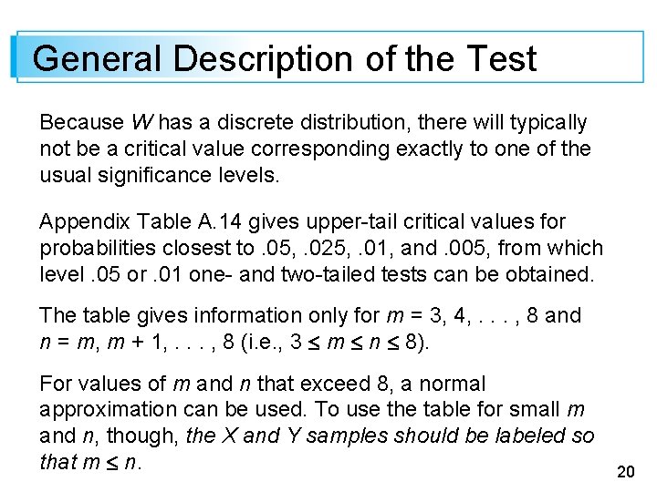 General Description of the Test Because W has a discrete distribution, there will typically
