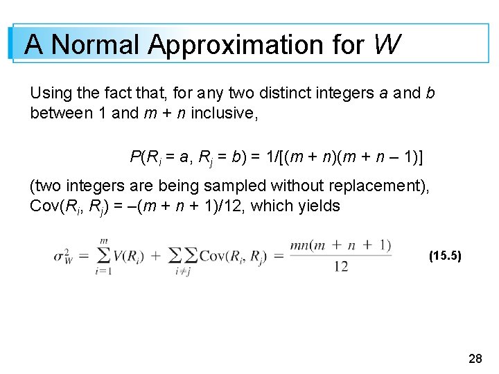 A Normal Approximation for W Using the fact that, for any two distinct integers