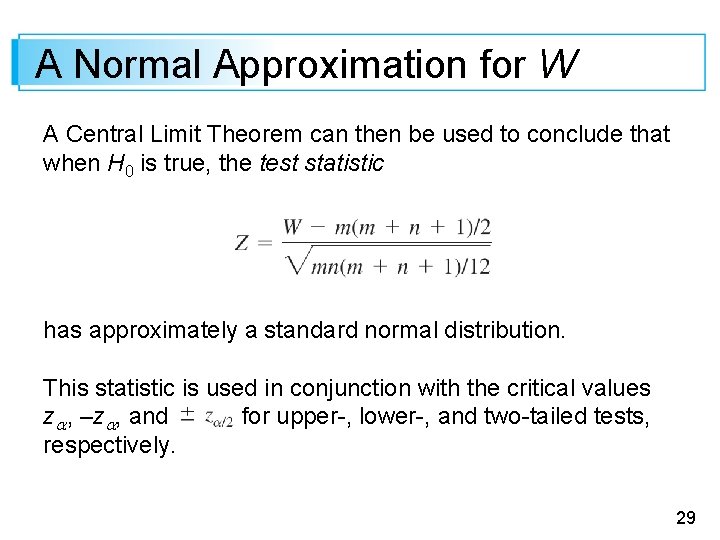 A Normal Approximation for W A Central Limit Theorem can then be used to