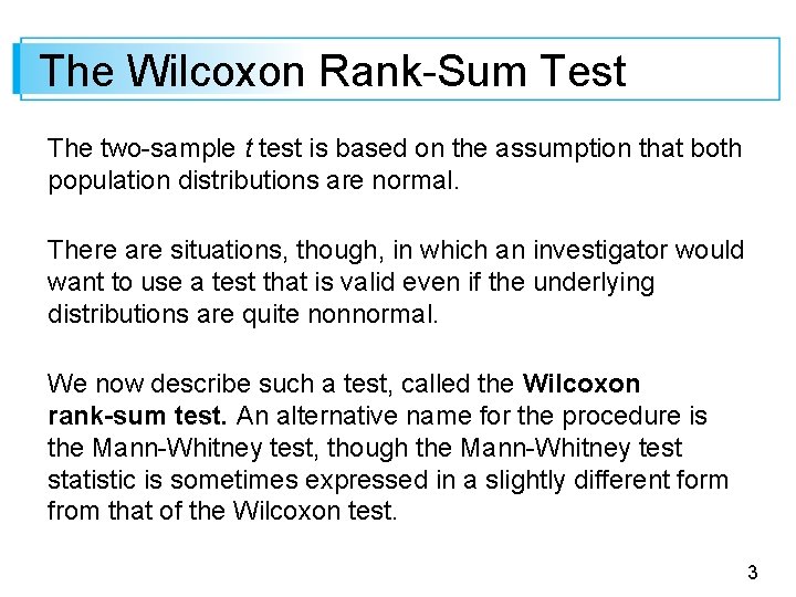 The Wilcoxon Rank-Sum Test The two-sample t test is based on the assumption that