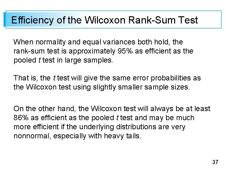 Efficiency of the Wilcoxon Rank-Sum Test When normality and equal variances both hold, the