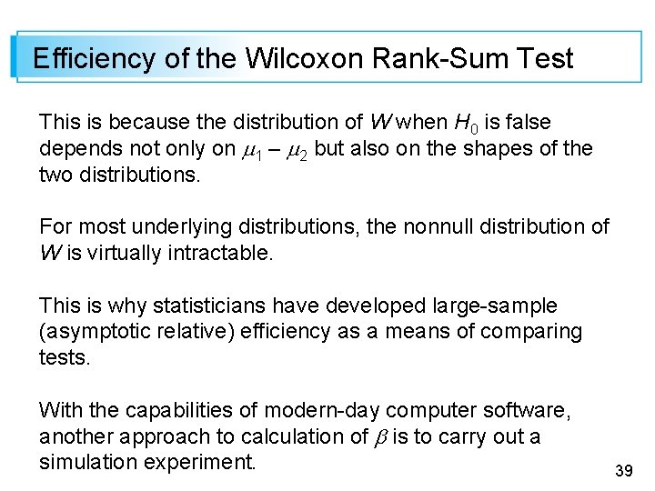 Efficiency of the Wilcoxon Rank-Sum Test This is because the distribution of W when