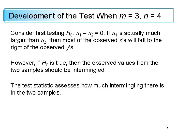 Development of the Test When m = 3, n = 4 Consider first testing