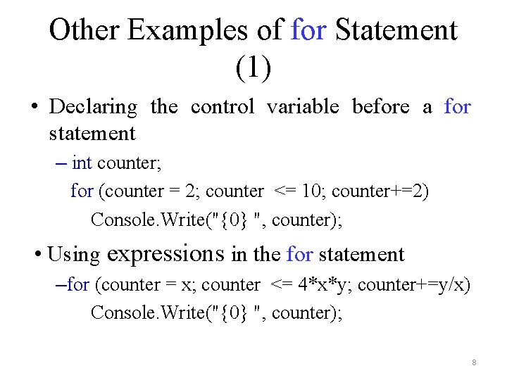 Other Examples of for Statement (1) • Declaring the control variable before a for