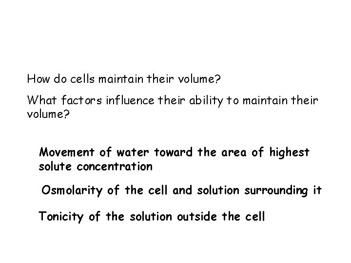 How do cells maintain their volume? What factors influence their ability to maintain their