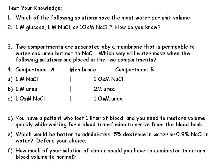 Test Your Knowledge: 1. Which of the following solutions have the most water per