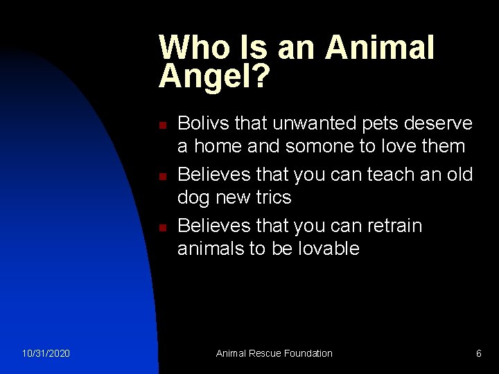 Who Is an Animal Angel? n n n 10/31/2020 Bolivs that unwanted pets deserve