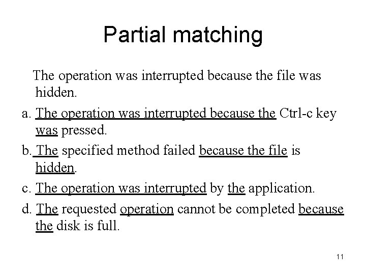 Partial matching The operation was interrupted because the file was hidden. a. The operation