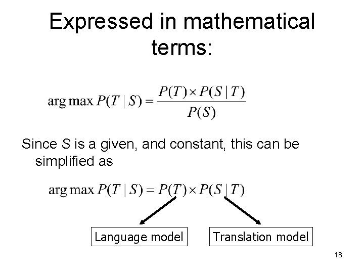 Expressed in mathematical terms: Since S is a given, and constant, this can be