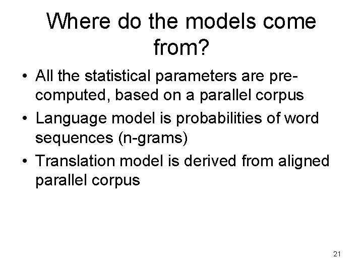 Where do the models come from? • All the statistical parameters are precomputed, based