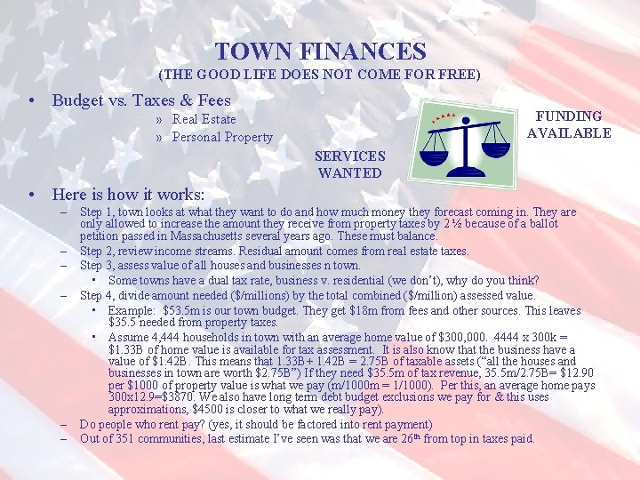 TOWN FINANCES (THE GOOD LIFE DOES NOT COME FOR FREE) • Budget vs. Taxes