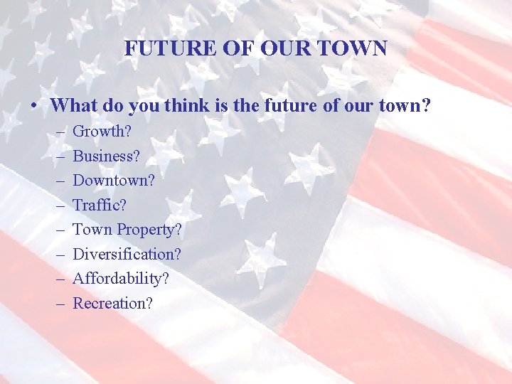 FUTURE OF OUR TOWN • What do you think is the future of our