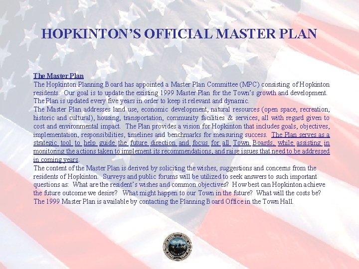 HOPKINTON’S OFFICIAL MASTER PLAN The Master Plan The Hopkinton Planning Board has appointed a