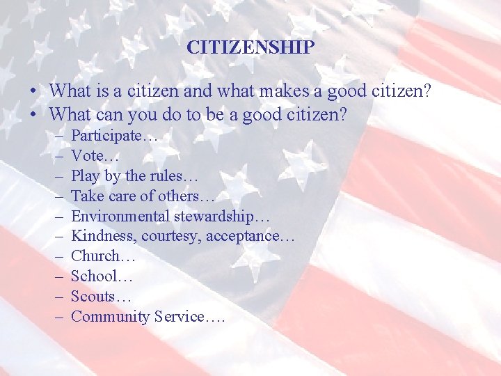 CITIZENSHIP • What is a citizen and what makes a good citizen? • What