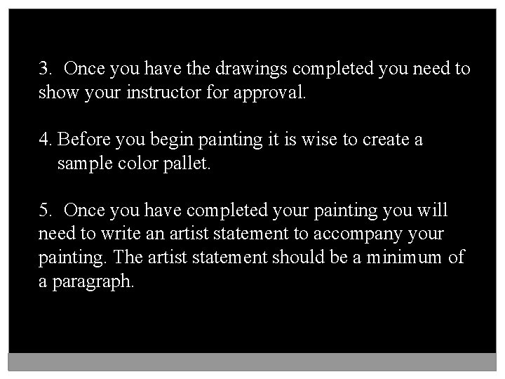 3. Once you have the drawings completed you need to show your instructor for
