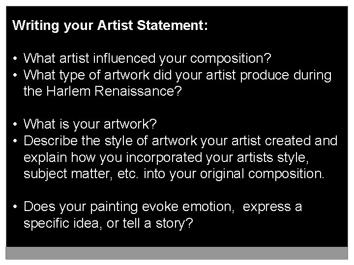 Writing your Artist Statement: • What artist influenced your composition? • What type of