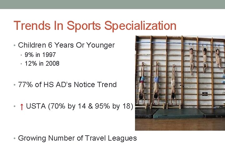 Trends In Sports Specialization • Children 6 Years Or Younger • 9% in 1997