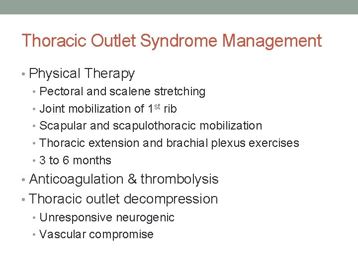 Thoracic Outlet Syndrome Management • Physical Therapy • Pectoral and scalene stretching • Joint