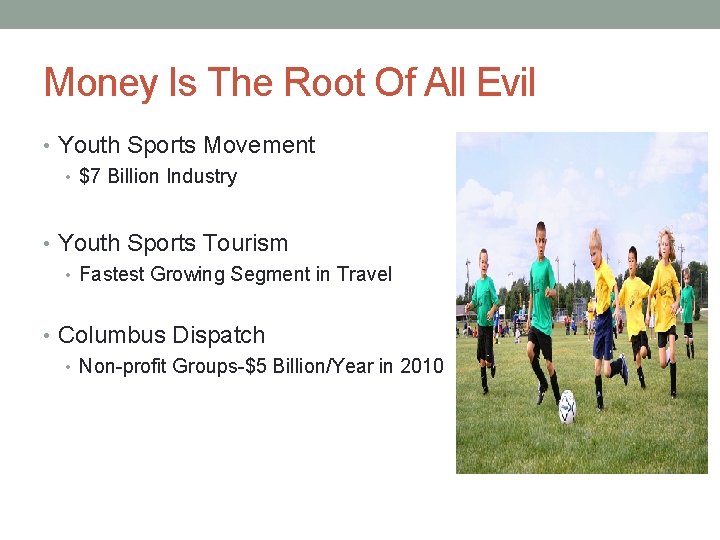 Money Is The Root Of All Evil • Youth Sports Movement • $7 Billion
