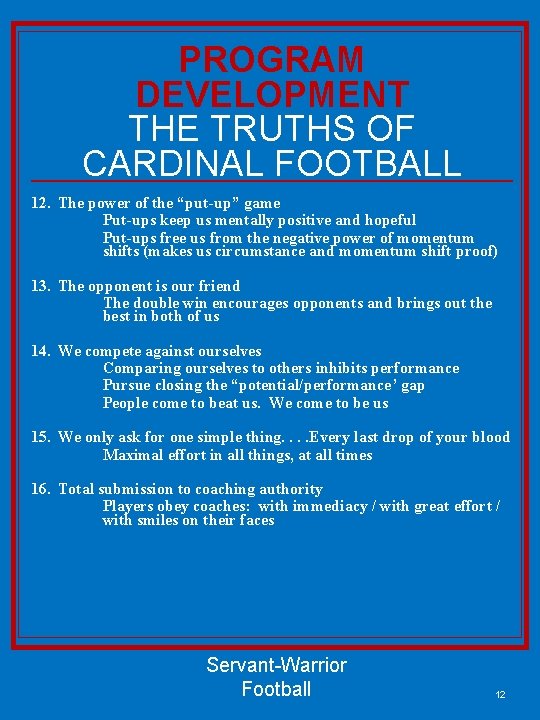 PROGRAM DEVELOPMENT THE TRUTHS OF CARDINAL FOOTBALL 12. The power of the “put-up” game