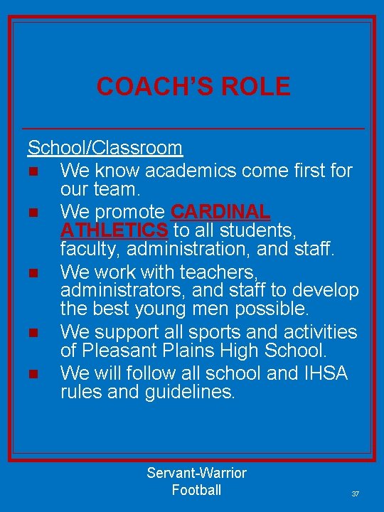 COACH’S ROLE School/Classroom n We know academics come first for our team. n We