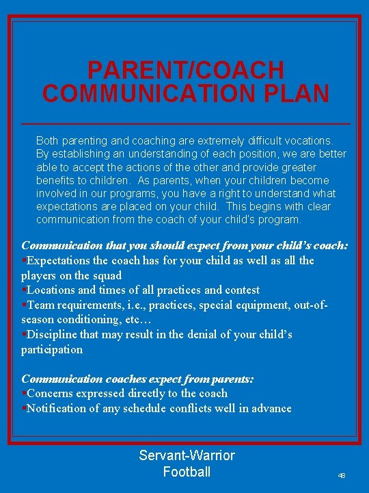 PARENT/COACH COMMUNICATION PLAN Both parenting and coaching are extremely difficult vocations. By establishing an