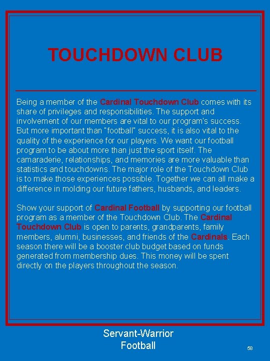 TOUCHDOWN CLUB Being a member of the Cardinal Touchdown Club comes with its share