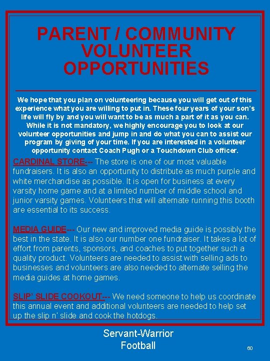 PARENT / COMMUNITY VOLUNTEER OPPORTUNITIES We hope that you plan on volunteering because you