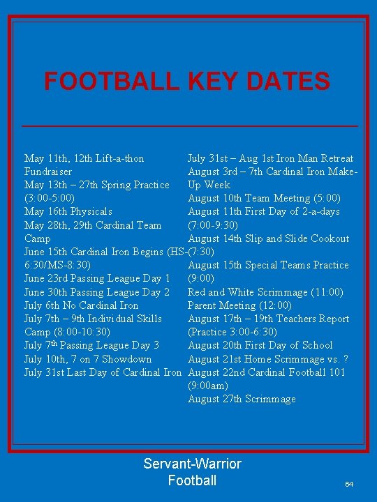 FOOTBALL KEY DATES May 11 th, 12 th Lift-a-thon July 31 st – Aug