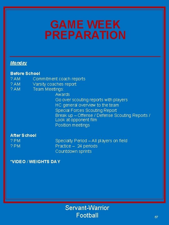 GAME WEEK PREPARATION Monday Before School ? AM Commitment coach reports ? AM Varsity