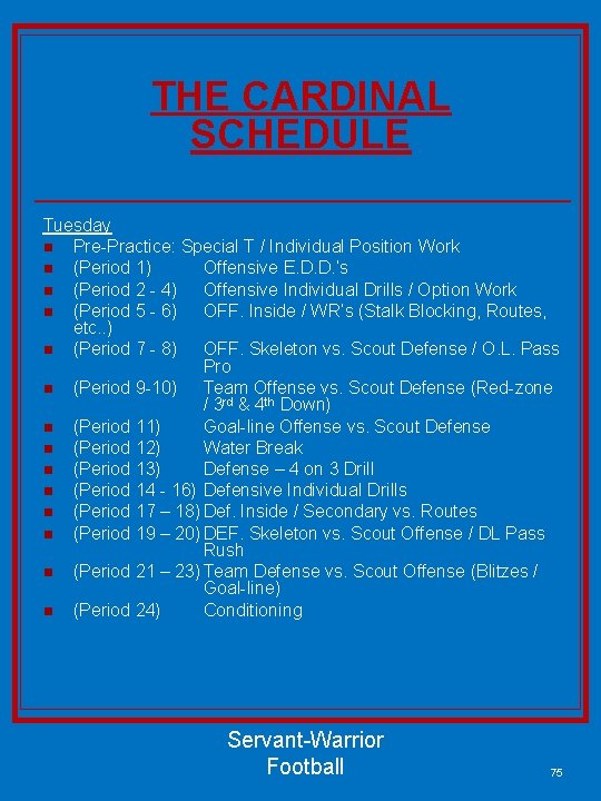 THE CARDINAL SCHEDULE Tuesday n Pre-Practice: Special T / Individual Position Work n (Period