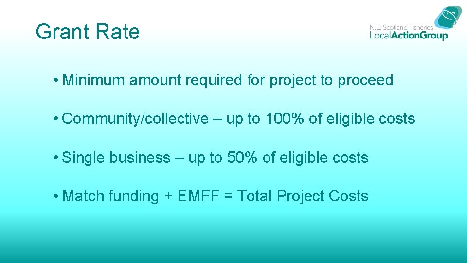 Grant Rate • Minimum amount required for project to proceed • Community/collective – up